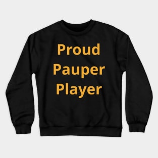 Proud Pauper Player | MTG Gold Font | Crewneck Sweatshirt